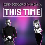 Dino Brown Feat. Vivian B - This Time