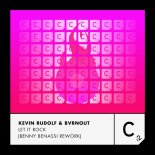 Kevin Rudolf & BVRNOUT - Let It Rock (Benny Benassi Rework)