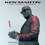 Ken Martin - Six Dozen Roses (Groove Surgeon Remix)