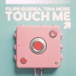 Filipe Guerra, Tina More - Touch Me (Original Mix)