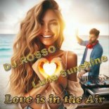 DJ Rosso, LUNA SUNSHINE - Love Is in the Air (Radiocut)