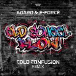 Adaro & E-Force - Oldschool Flow (Cold Confusion Remix)(Extended Mix)