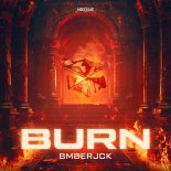 BMBERJCK - Burn (Original Mix)