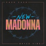 Cash Cash & Bryce Vine - New Madonna