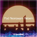 Crystalline - Pod Neonowym Niebem