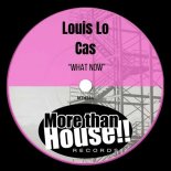 Louis Lo, Cas - What Now (Original Mix)