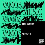 Eddie Martinez - You Want It (Extended Mix)