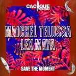 Maickel Telussa, Lex maya - Save the Moment (Original Mix)