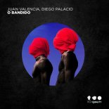 Juan Valencia, Diego Palacio - O Bandido (Original Mix)