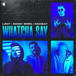 LIZOT feat. Sonny Wern x Kickbait - Whatcha Say