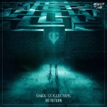 Dark Collective - No Return (Extended Mix)