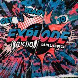 Infliction & Unload - Explode (Original Mix)