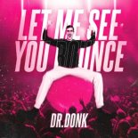Dr Donk - Let Me See You Bounce (Pro Mix)