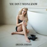 Amanda Jordan - You Don't Wanna Know