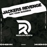 Jackers Revenge - Not Your Business (Original Mix)