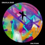 Oravla Ziur - OnlyFans (Original Mix)
