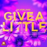 Silverland, Zeeteah Massiah - Give A Little (Extended Mix)