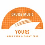 Mark Funk, Danny Cruz - Yours (Original Mix)