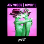 Jay Vegas - Lovin' U (Original Mix)