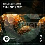 Richard Grey, Lissat - Yeah (Epic Mix)