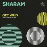 Sharam feat. Mario Vazquez - Get Wild (Original Mix) (Remastered)