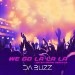 Da Buzz - We Go La La La (DJ Kapral Remix)