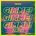 Teknova - Gimme! Gimme! Gimme! 2k24 (Extended Mix)