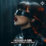 Millows, Clouded., EV3RYTHING - I Kissed A Girl (Original Mix)