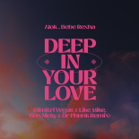 Alok & Bebe Rexha - Deep In Your Love (Dimitri Vegas & Like Mike, Ben Nicky & Dr Phunk Extended Remix)