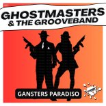 GhostMasters & The GrooveBand - Gangsters Paradiso (Extended Mix)