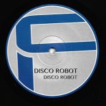 Disco Robot - Disco Robot (Alternative Robot Mix)