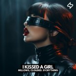 Millows & Clouded. Feat. EV3RYTHING - I Kissed A Girl