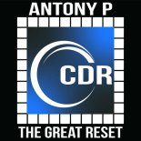 ANTONY P - The Great Reset (Original Mix)