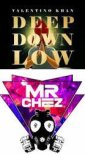 Valentino Khan - Deep Down Low (Mr.Cheez EDIT 2022)