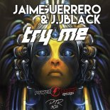Jaime Guerrero and J. JBlack - Try Me