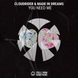 Cloudrider and Made In Dreams - You Need Me