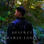Shauwce - Chaman Lonely