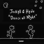 Jeckyll & Hyde - Dance All Night (Original Mix)