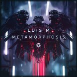 Luis M - Metamorphosis (Original Mix)