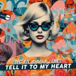 Big Ric & Alan James - Tell It To My Heart