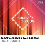 Block & Crown, Paul Parsons - Love in Control (Original Mix)