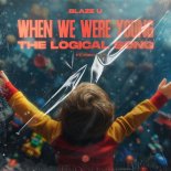 Blaze U Feat. ZHIKO - When We Were Young (The Logical Song) [DnB Extended Mix]