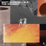 Matt Sassari + BLR - The Incident