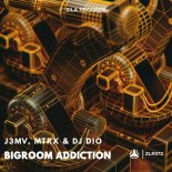 J3MV, MTRX & DJ DIO - Bigroom Addiction