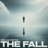 Triple M & FootriX - The Fall (Club Mix)
