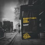 GAWP - Everything You Need (Original Mix)