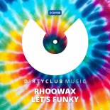 Rhoowax - Let’s Funky (Original Mix)