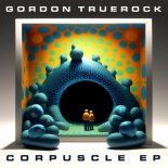 Gordon Truerock - Corpuscle (Original Mix)