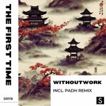 Withoutwork - The First Time (Padh Remix)