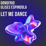 Donofrio - Let me dance (Ulises Espindola Remix)